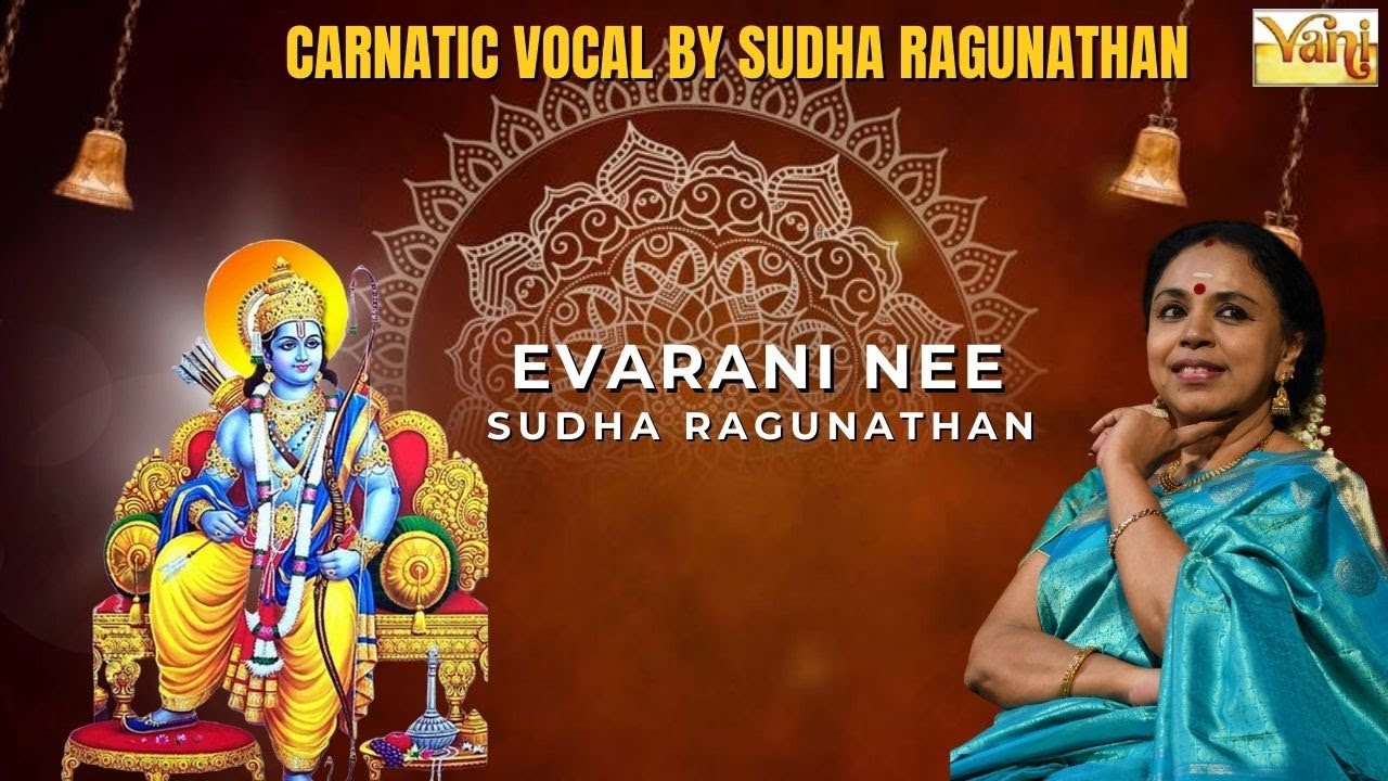Evarani Nee – Thyagaraja Krithi | Sudha Ragunathan | Nada Chinthamani | Carnatic Classical Vocal