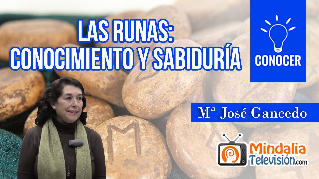 Las Runas: conocimiento y sabiduría, por Mª José Gancedo