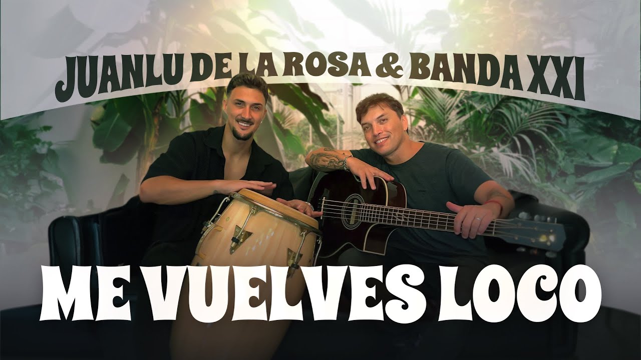 Banda XXI & Juanlu de la Rosa - Me Vuelves Loco (Video Oficial)