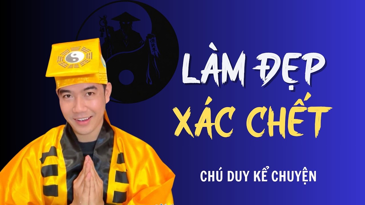Chú Duy Kể Ma : LÀM ĐẸP XÁC CHẾT | TỔNG HỢP CHUYỆN HAY CHÚ DUY