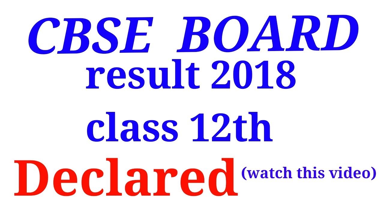 CBSE EXAM RESULT 12th 2018