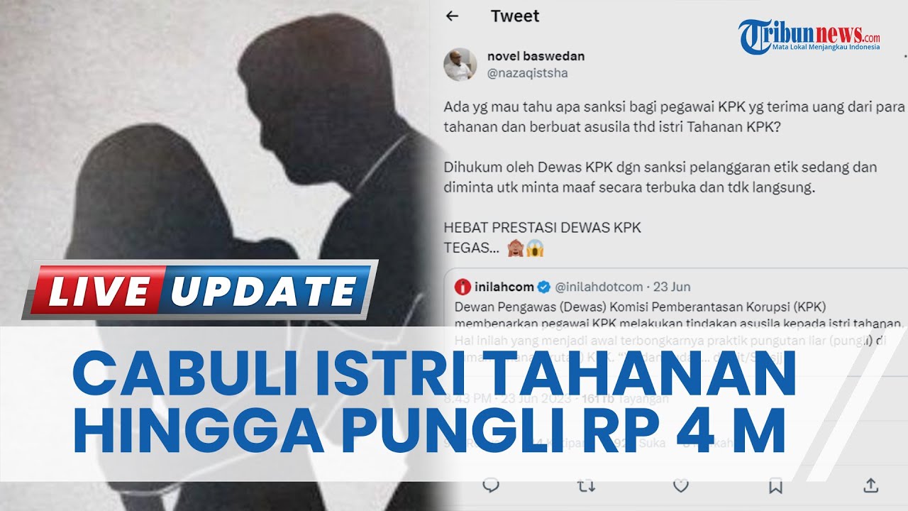 Pegawai KPK Diduga Cabuli Istri Tahanan Koruptor hingga Pungli Rp 4 M, Novel Baswedan: Pasti Bangga