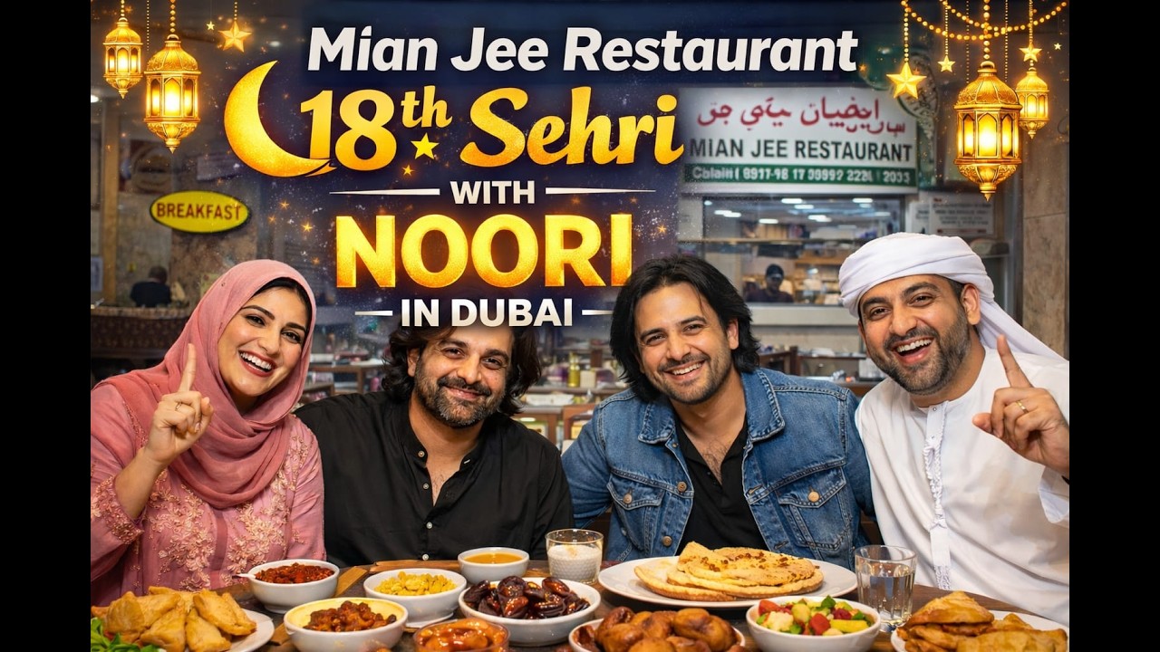 Mian Jee in UAE 18th sehri with Noori in Dubai