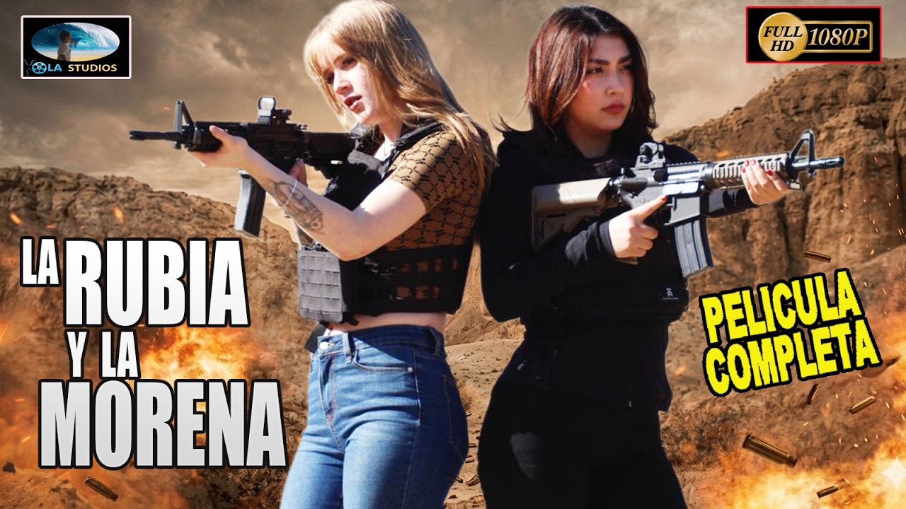 🎥 LA RUBIA Y LA MORENA - PELICULA COMPLETA NARCOS - Ola Studios TV