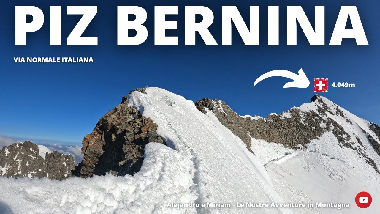 PIZ BERNINA 4.049m 🇨🇭 Via Normale ITALIANA 🇮🇹