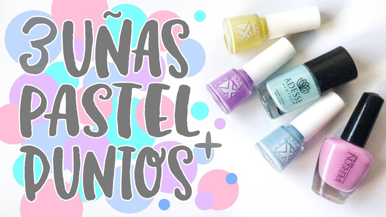 ¡SUPER FACILES Y RÁPIDAS! · 3 Uñas PASTEL con PUNTOS 💅🏼