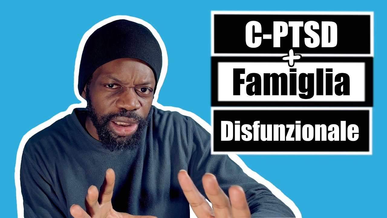 La famiglia disfunzionale ed il disturbo da stress post traumatico complesso (C-PTSD)
