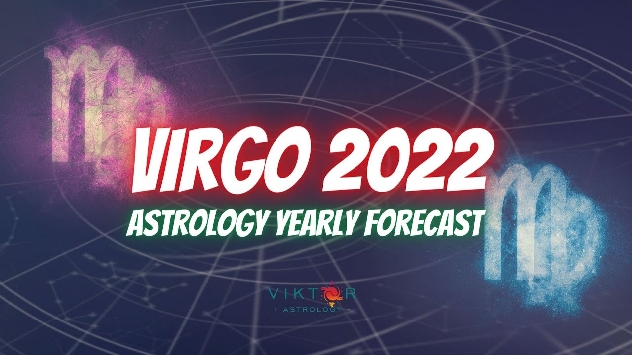 Virgo 2022 - Astrology yearly forecast
