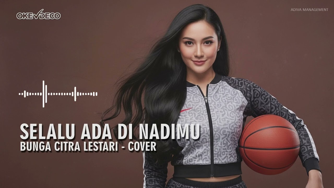 SELALU ADA DI NADIMU | BUNGA CITRA LESTARI | BCL | POP INDONESIA TERBARU | OKEDECO |ADIVA MANAGEMENT