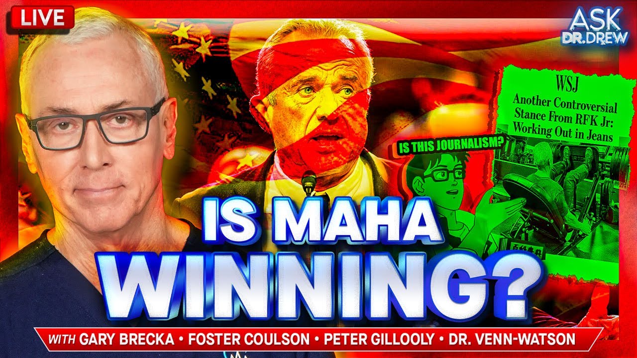 Is MAHA Winning? w/ Gary Brecka, Foster Coulson, Peter Gillooly & Dr. Venn-Watson &ndash; Ask Dr. Drew
