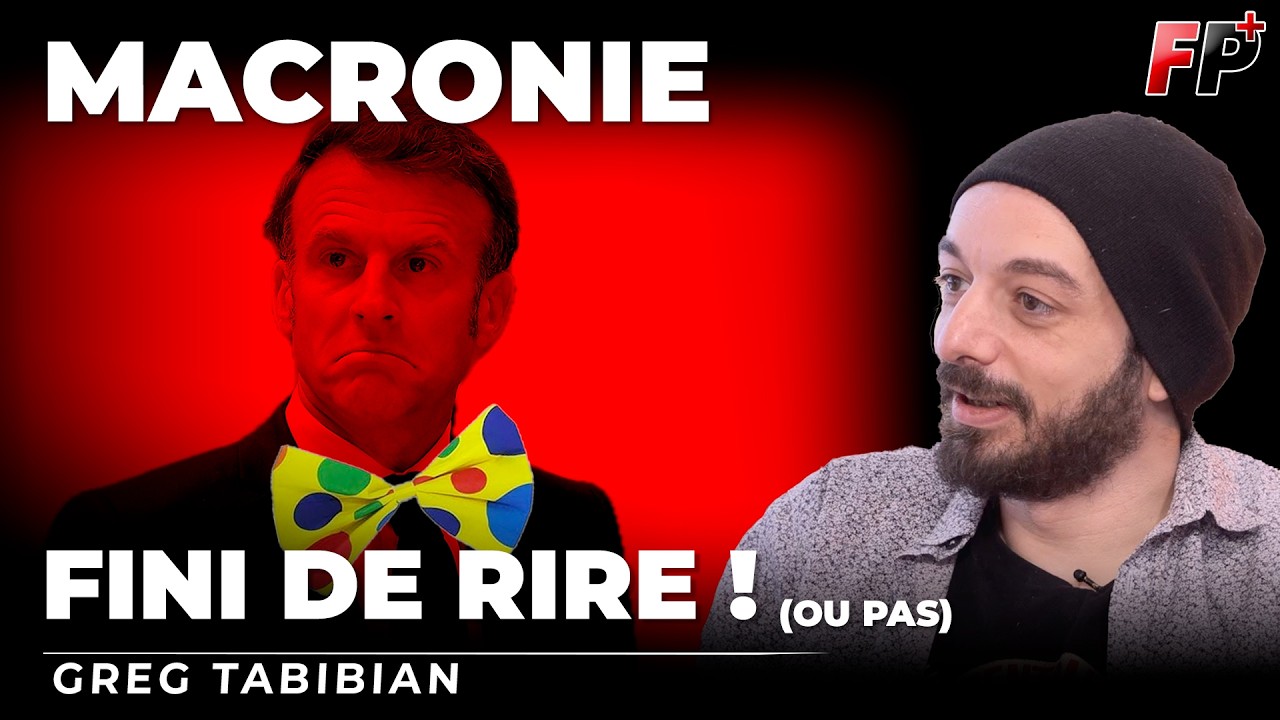 Macron, guerre, démocratie : fini de rire... ou pas - Greg Tabibian