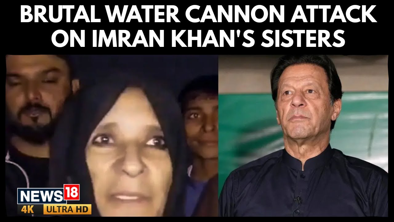 Imran Khan's Sisters Hit With Water Cannons Outside Adiala Jail Protest | Pakistan News | PTI | N18G