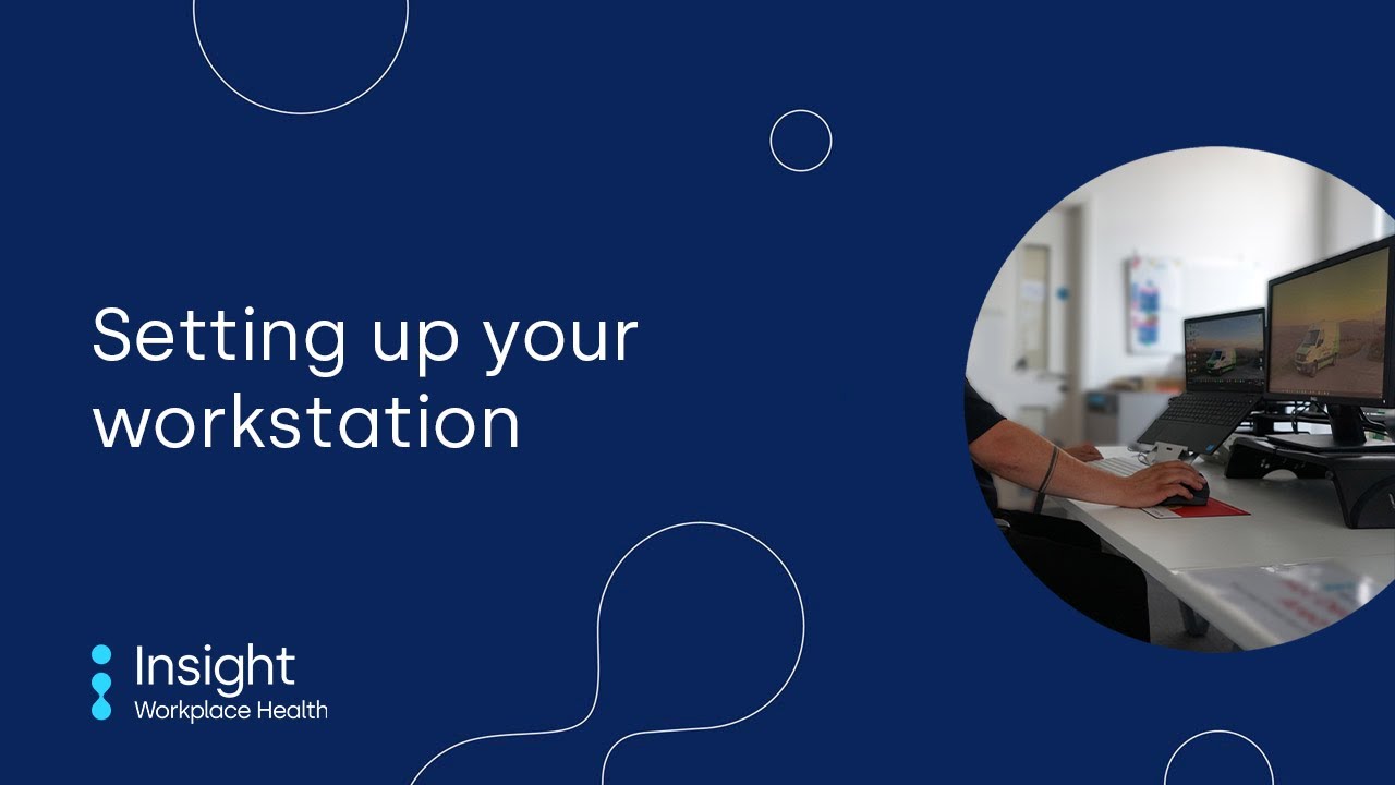 Setting up your ergonomic workstation | Insight Workplace Health