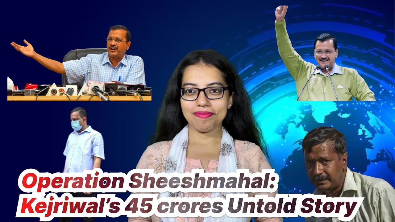 Operation Sheesh Mahal: Kejriwal's 45 Crore 'Secret' Revealed!