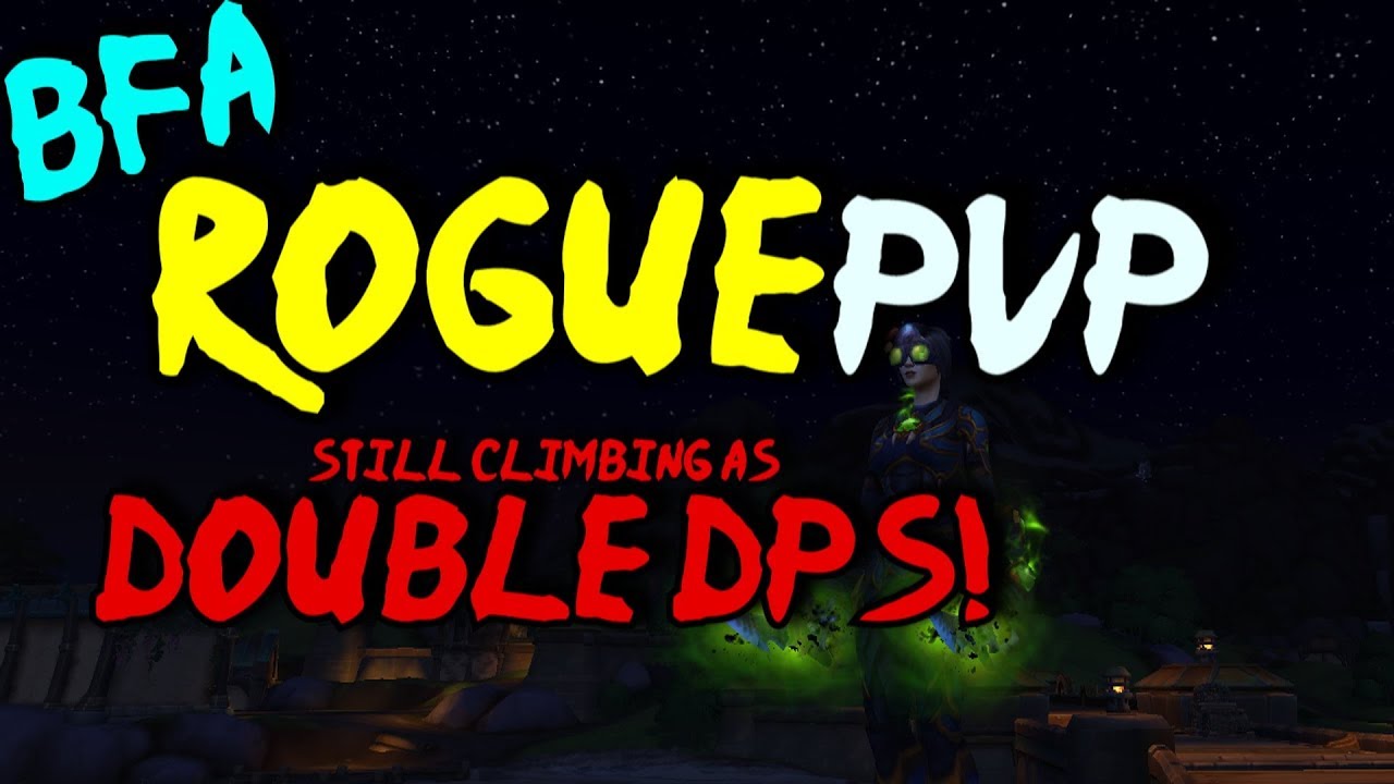 8.1 BFA Assassin Rogue PvP - STILL CLIMBING AS DOUBLE DPS!