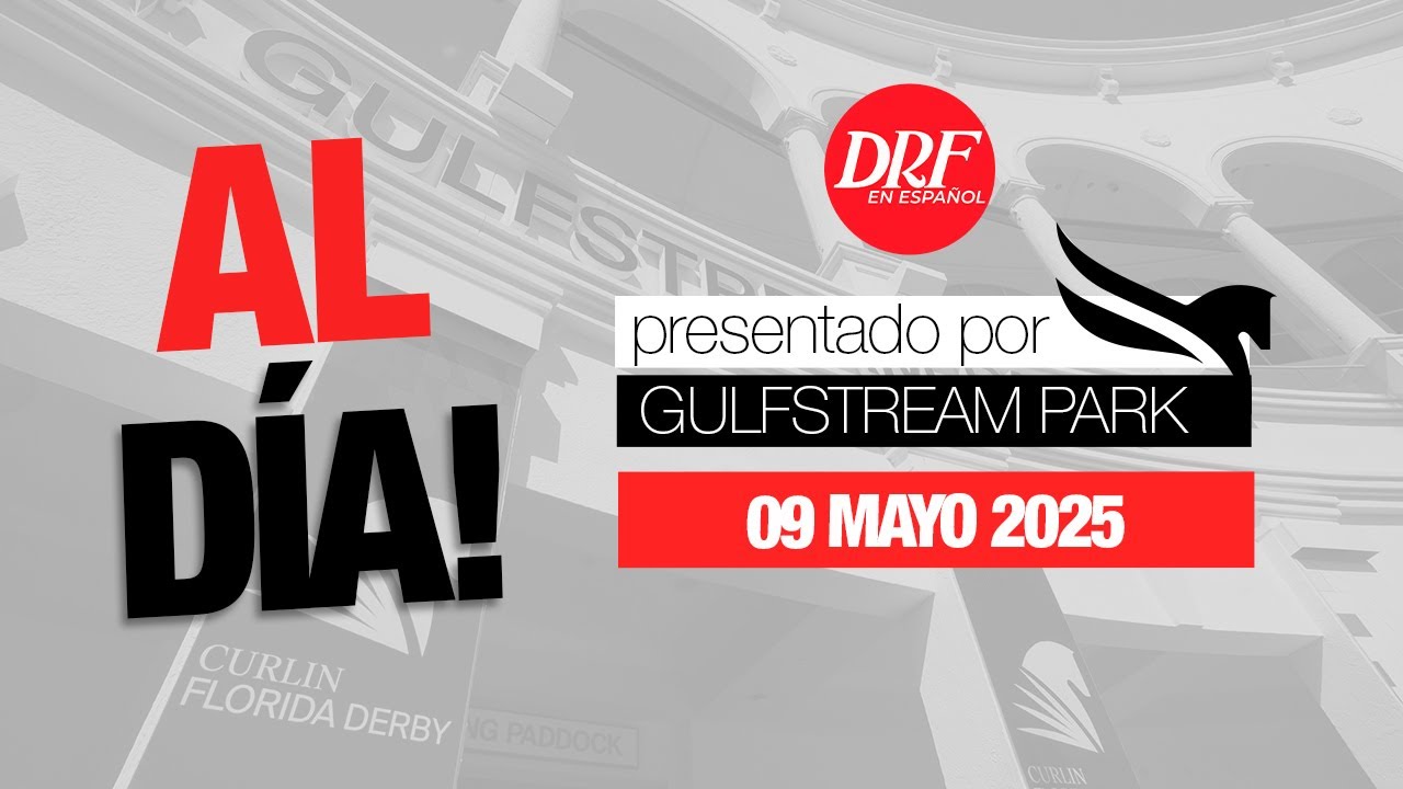 Al Día con DRF en Español / Gulfstream Park / Mayo 09