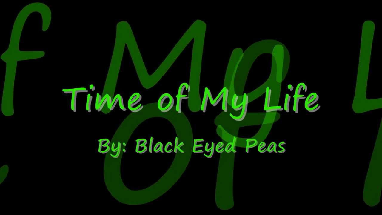 Time of My Life by Black Eyed Peas Lyrics