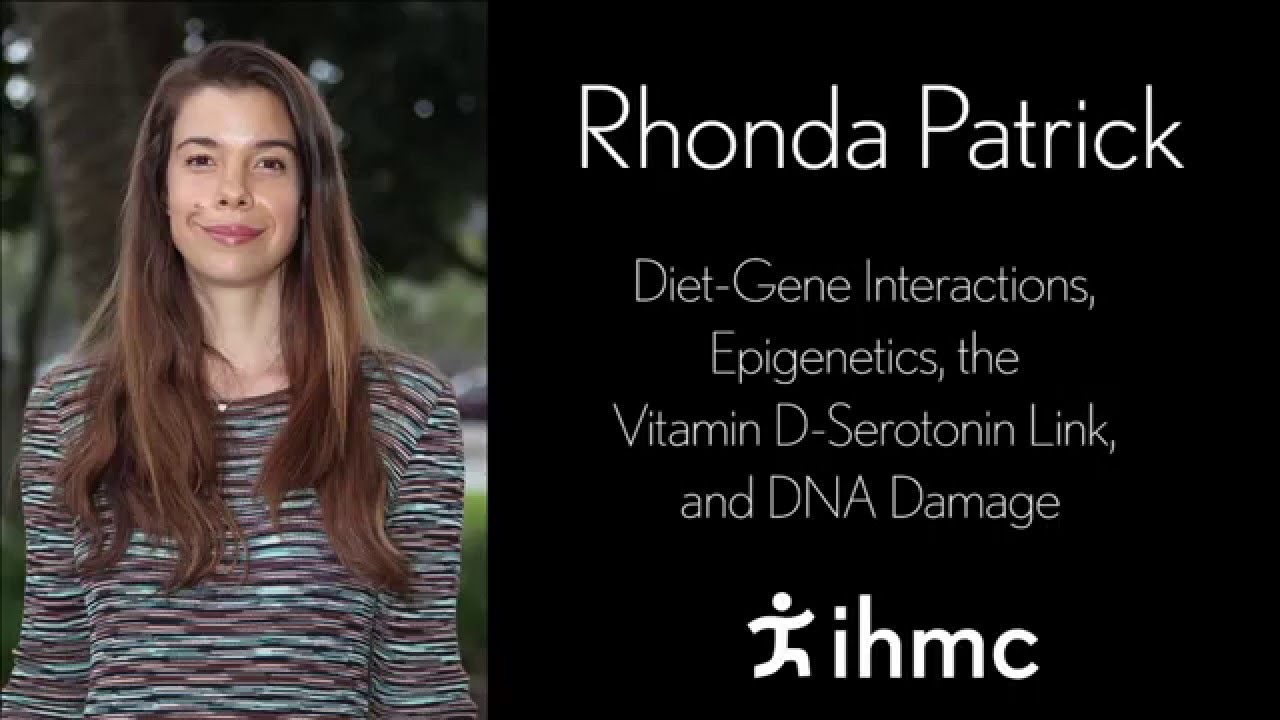 Rhonda Patrick on Diet-Gene Interactions, Epigenetics, the Vitamin D-Serotonin Link and DNA Damage