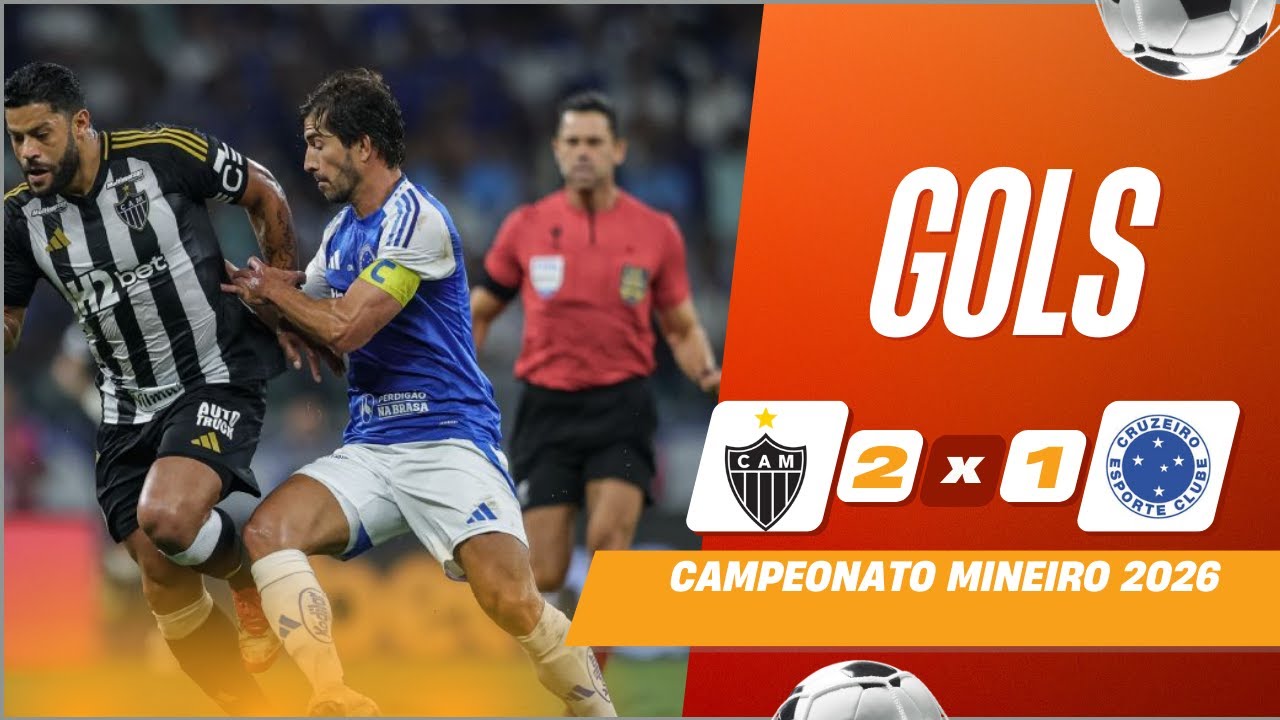GOLS - ATLÉTICO MINEIRO 2 X 1 CRUZEIRO - CAMPEONATO MINEIRO 2026