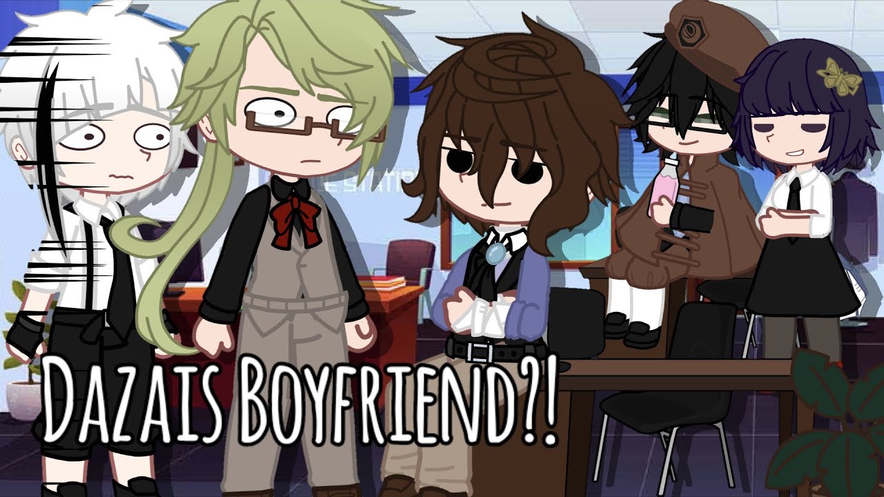 Dazais Boyfriend?! || Soukoku || Short Skit(?)