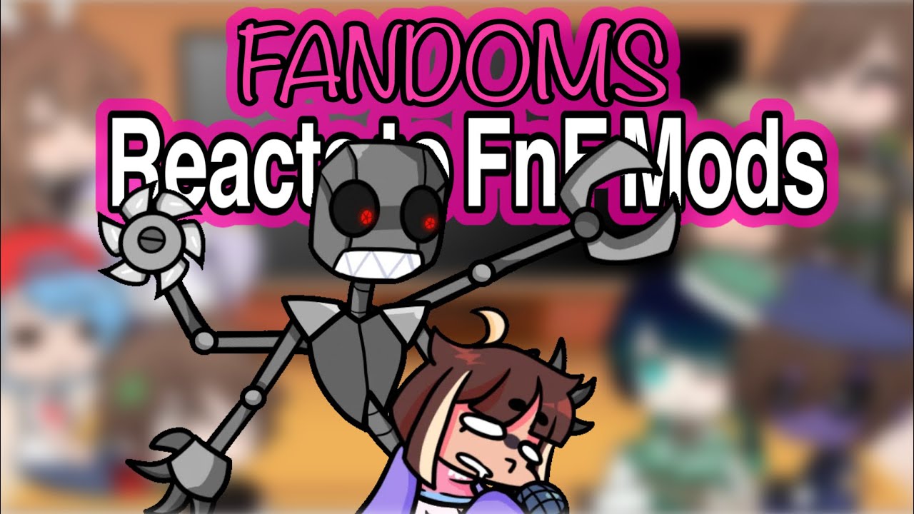 Fandoms React to FnF Mods || || GCRV || 7/??