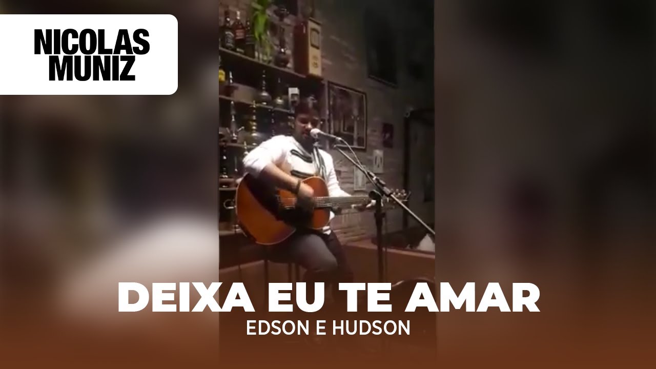 Deixa Eu Te Amar - Edson e Hudson (Nicolas Muniz Cover)