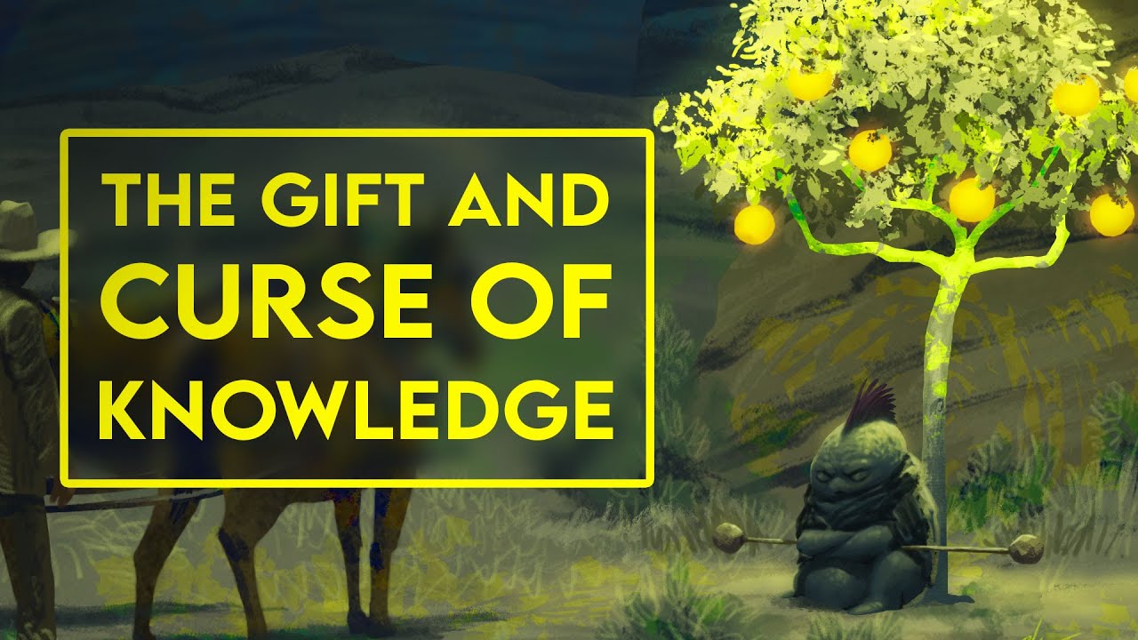 The Gift and Curse of Knowledge
