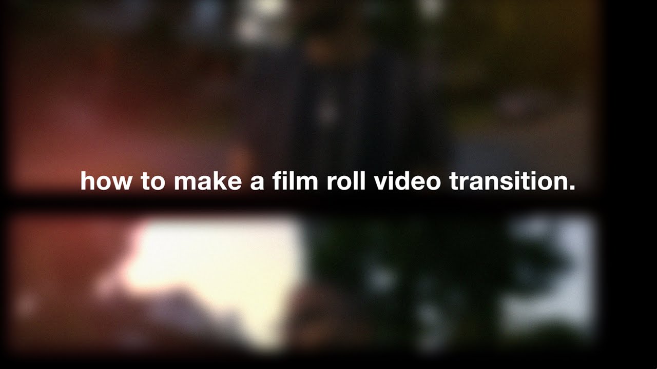 how to make a film roll video transition.