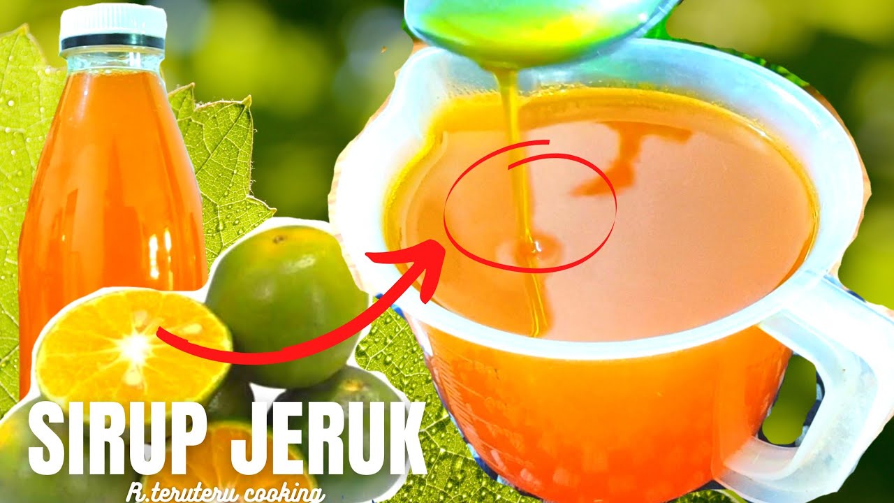 RESEP SIRUP JERUK KENTAL TANPA PENGENTAL DAN TAHAN LAMA