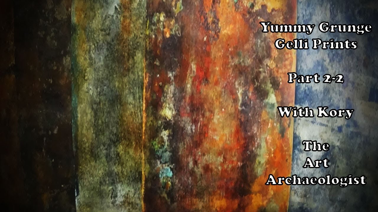 Yummy Grunge Gelli Prints - Part 2 of 2