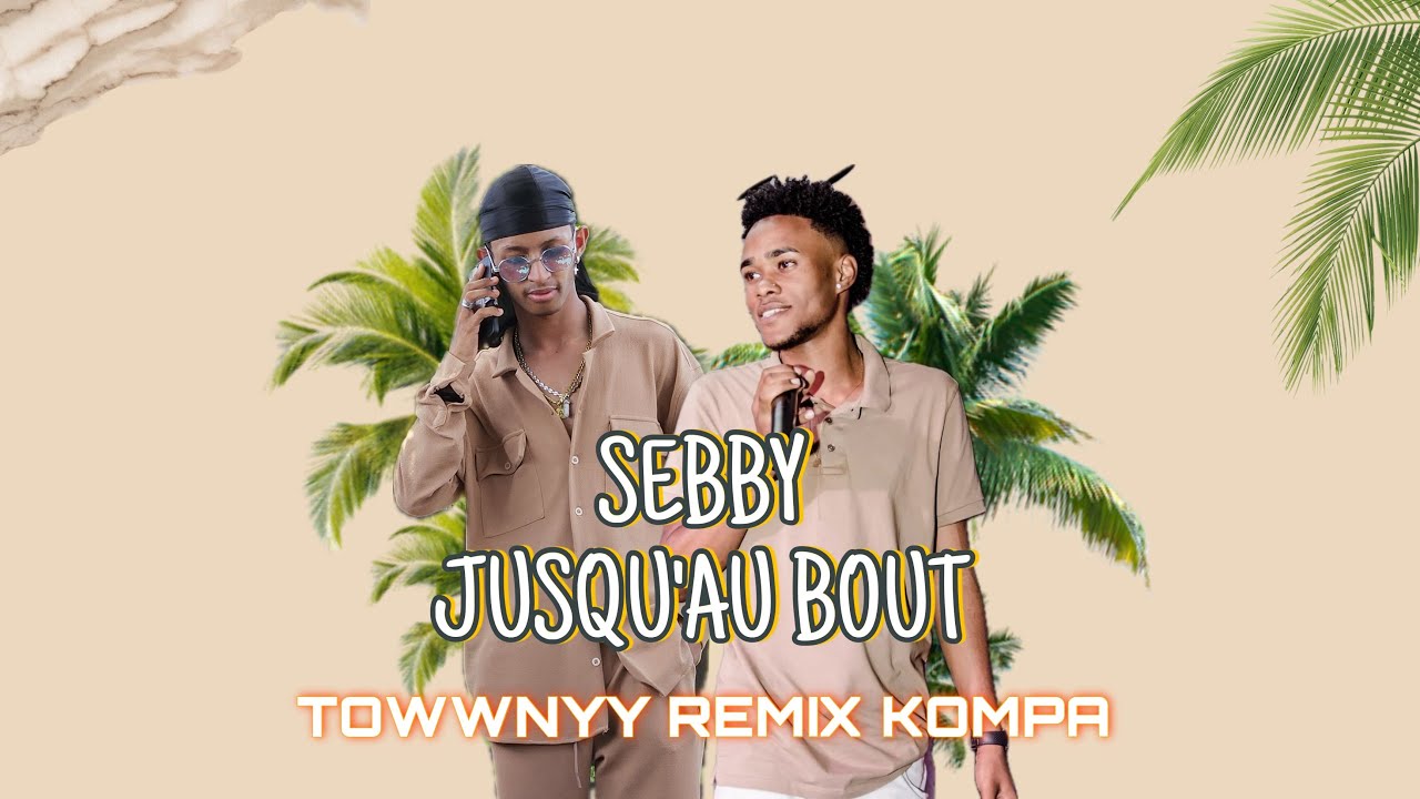 SEBBY - JUSQU’AU BOUT ( TOWWNYY REMIX KOMPA ) 🕯️🍯