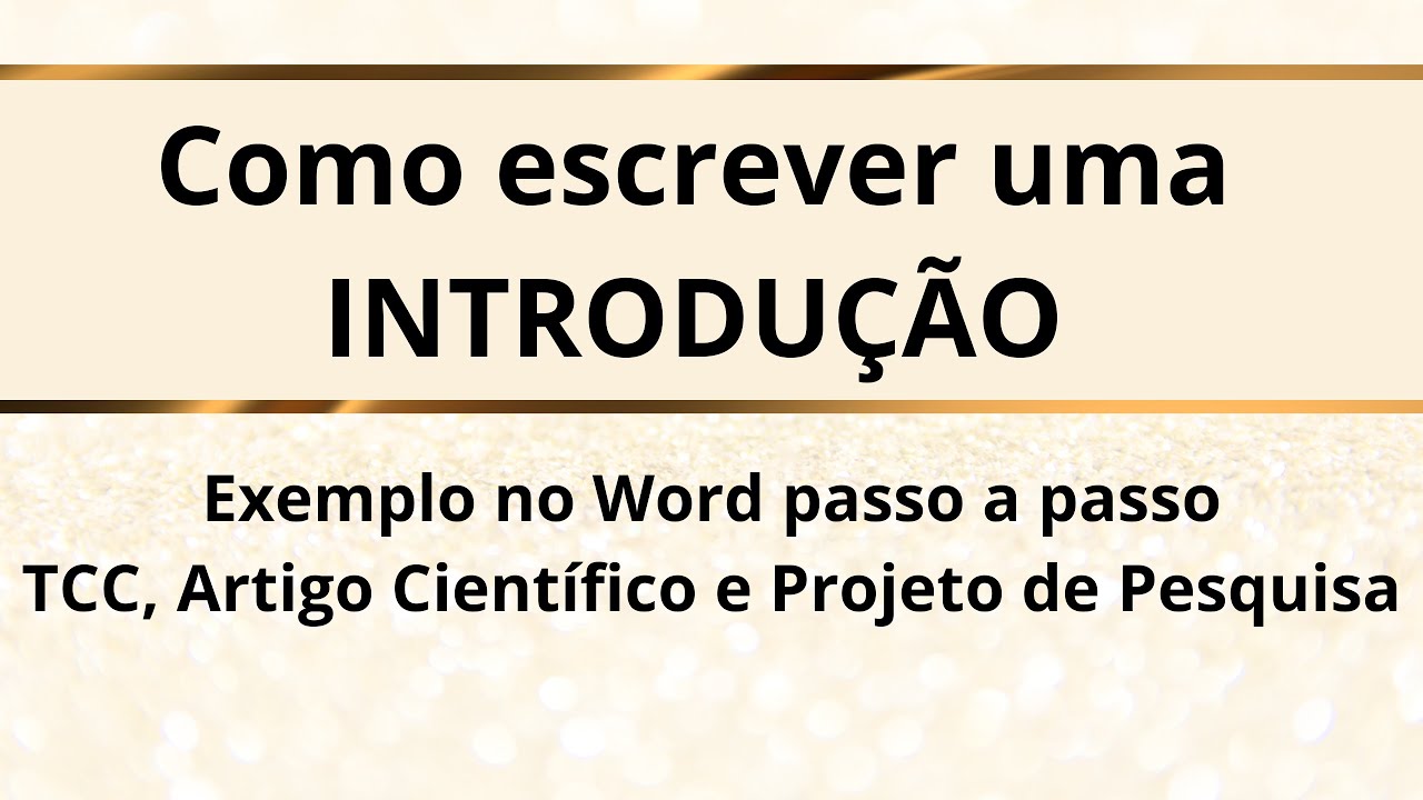 Como escrever uma INTRODU&Ccedil;&Atilde;O &ndash; Exemplo no WORD para PROJETO DE PESQUISA, ARTIGO CIENT&Iacute;FICO e TCC
