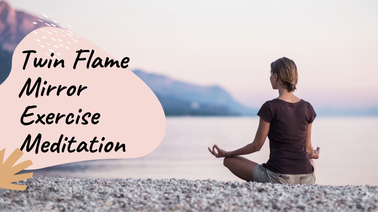 TWIN FLAME MIRROR EXERCISE MEDITATION!