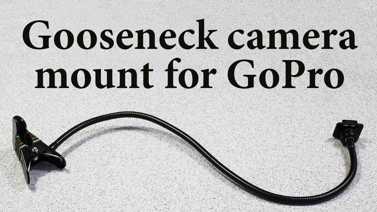 100 - My new gooseneck GoPro camera mount