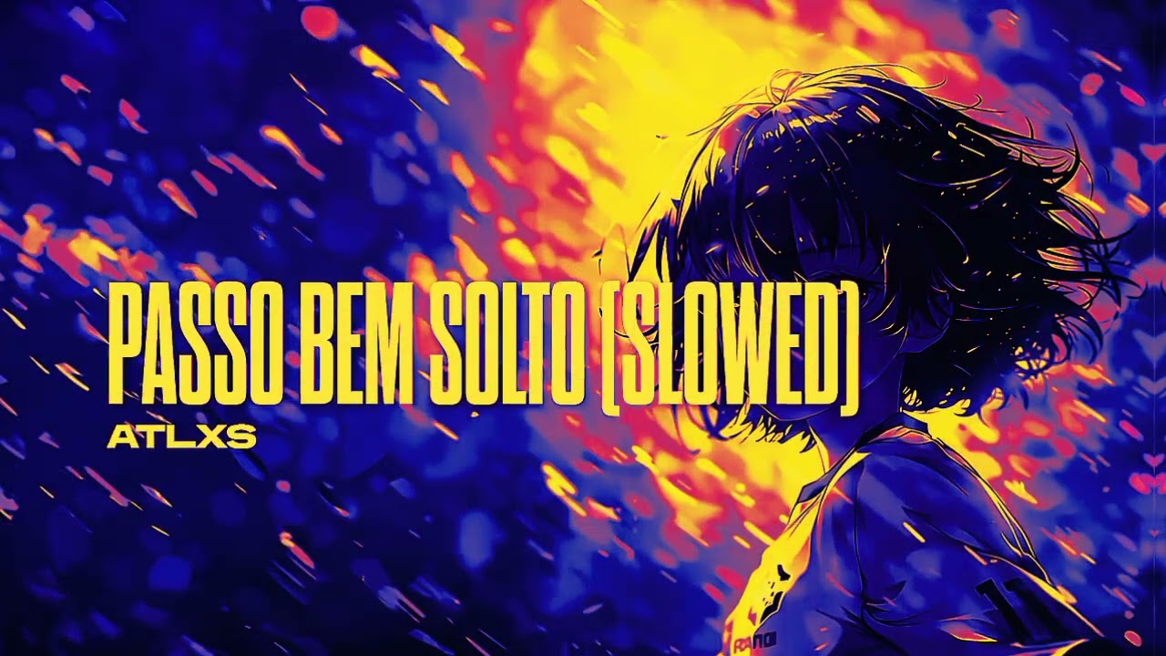 PASSO BEM SOLTO (ULTRA SLOWED)