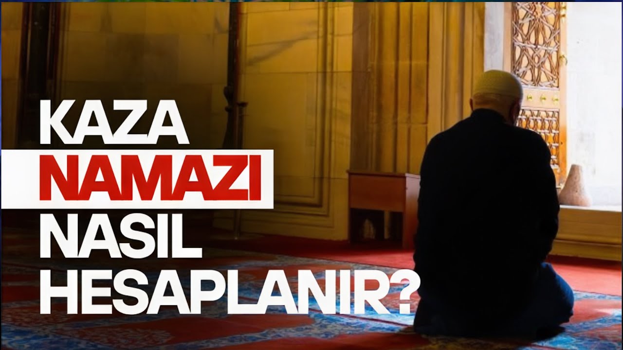 Kaza Namazı Nasıl Hesaplanır?