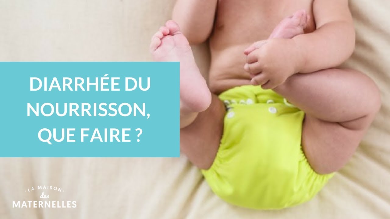 Diarrhée du nourrisson : que faire ? - La Maison des maternelles 