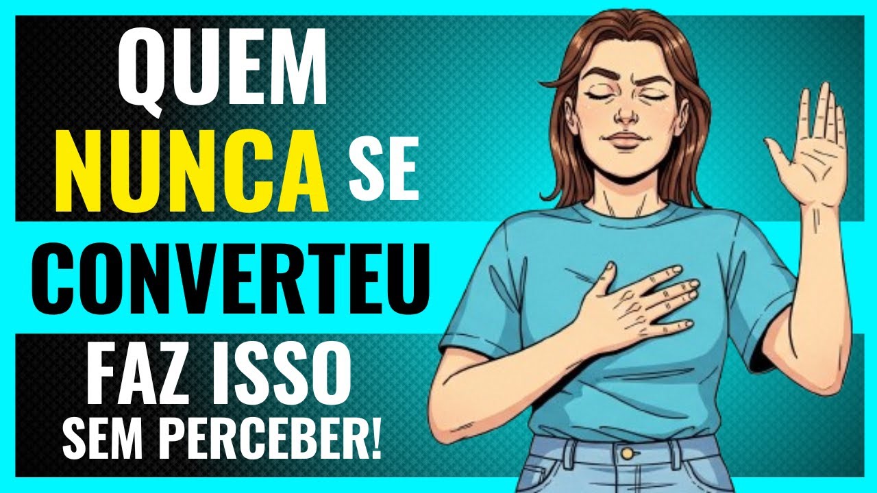 Diz Que &Eacute; Crist&atilde;o Mas Nunca Se Converteu - Cuidado! Poder ser Voc&ecirc;