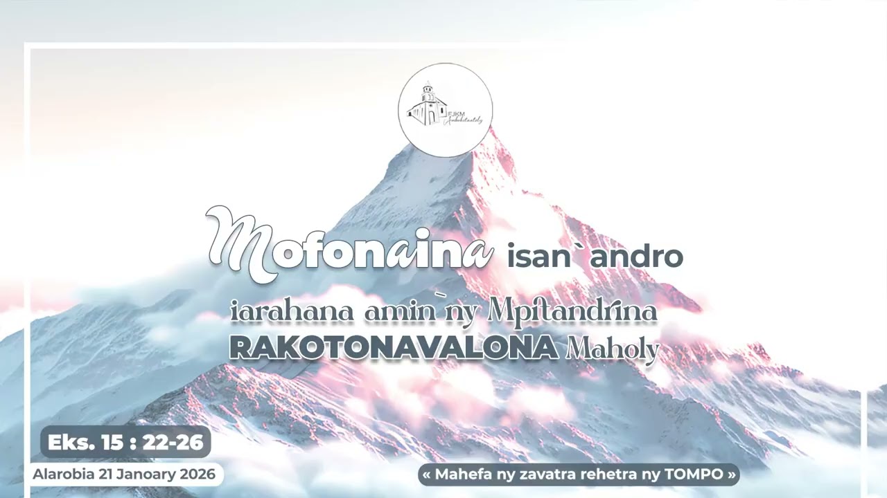 Mofonaina isan'andro anio Alarobia 21 Janoary 2026. #fjkm_ambohitantely