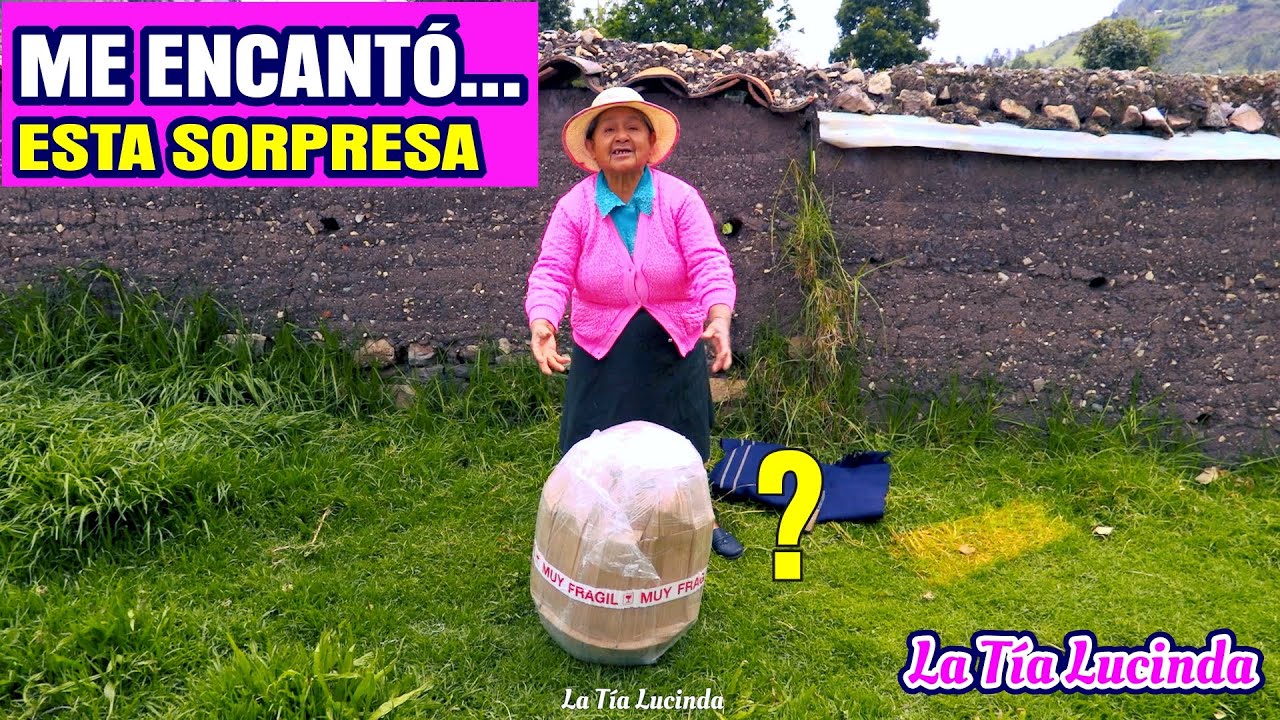Esta sorpresa me encantó - la tía Lucinda