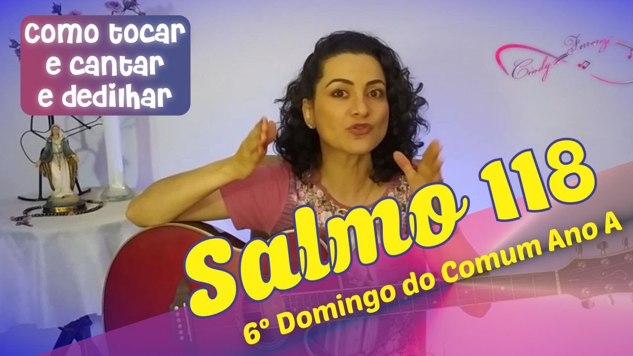 SALMO 118  FELIZ O HOMEM SEM PECADO EM SEU CAMINHO 6&ordf; Domingo  Comum - Como Tocar, Cantar, Dedilhar