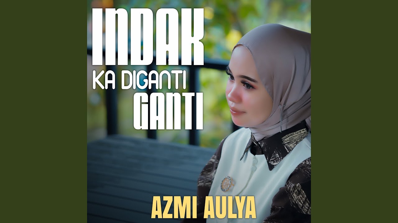Indak Ka Diganti Ganti