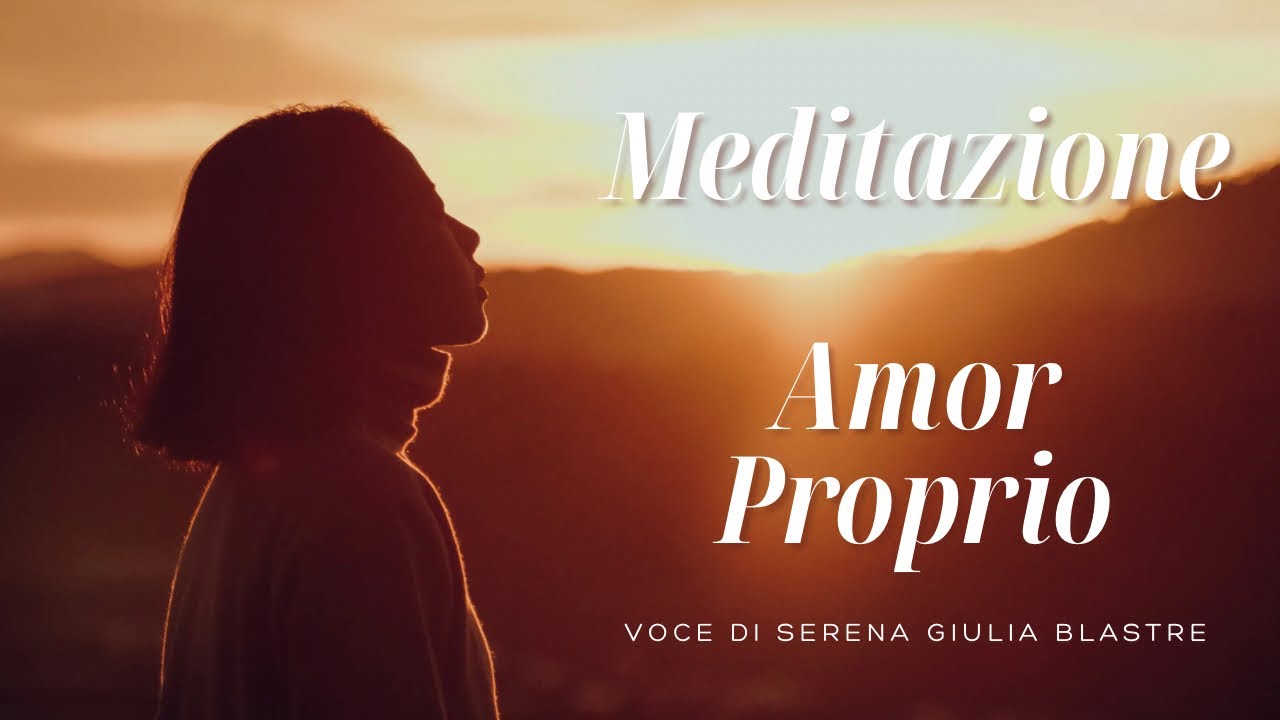 Meditazione guidata per ritrovare l’Amor Proprio ❤️✨