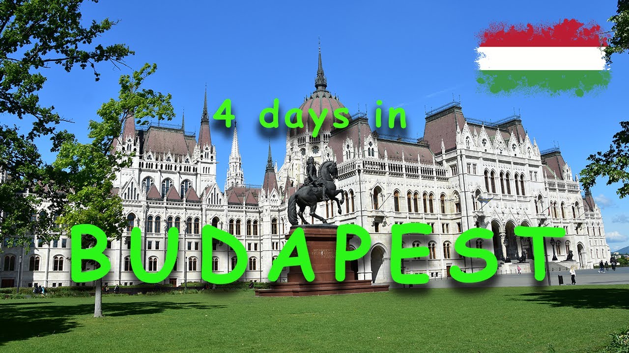 4 DAYS IN BUDAPEST | HUNGARY