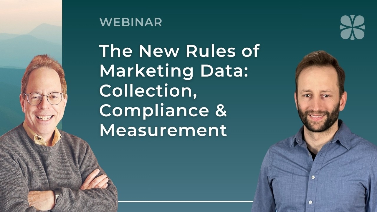 The New Rules of Marketing Data: Collection, Compliance & Measurement