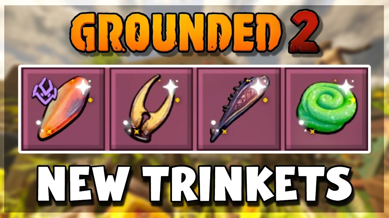 All 4 *NEW* Trinkets in Grounded 2!