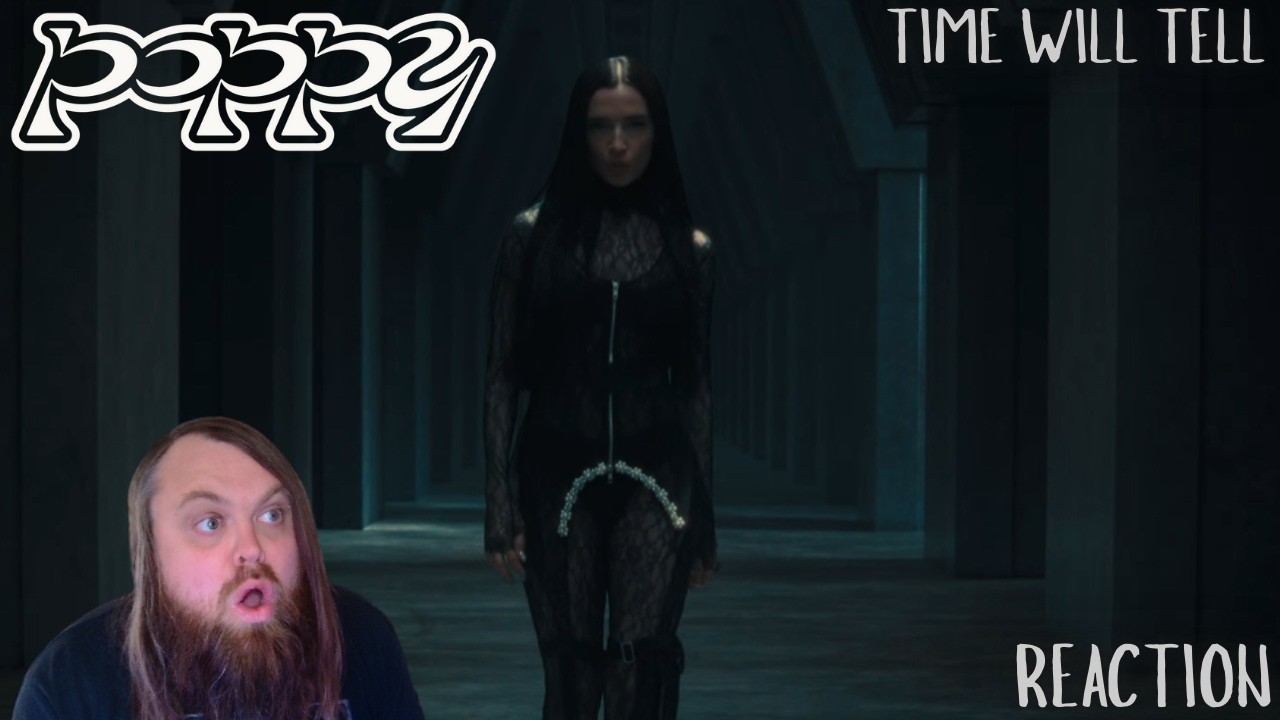 Little Bit of Everything Bagel! POPPY - Time Will Tell (REACTION)