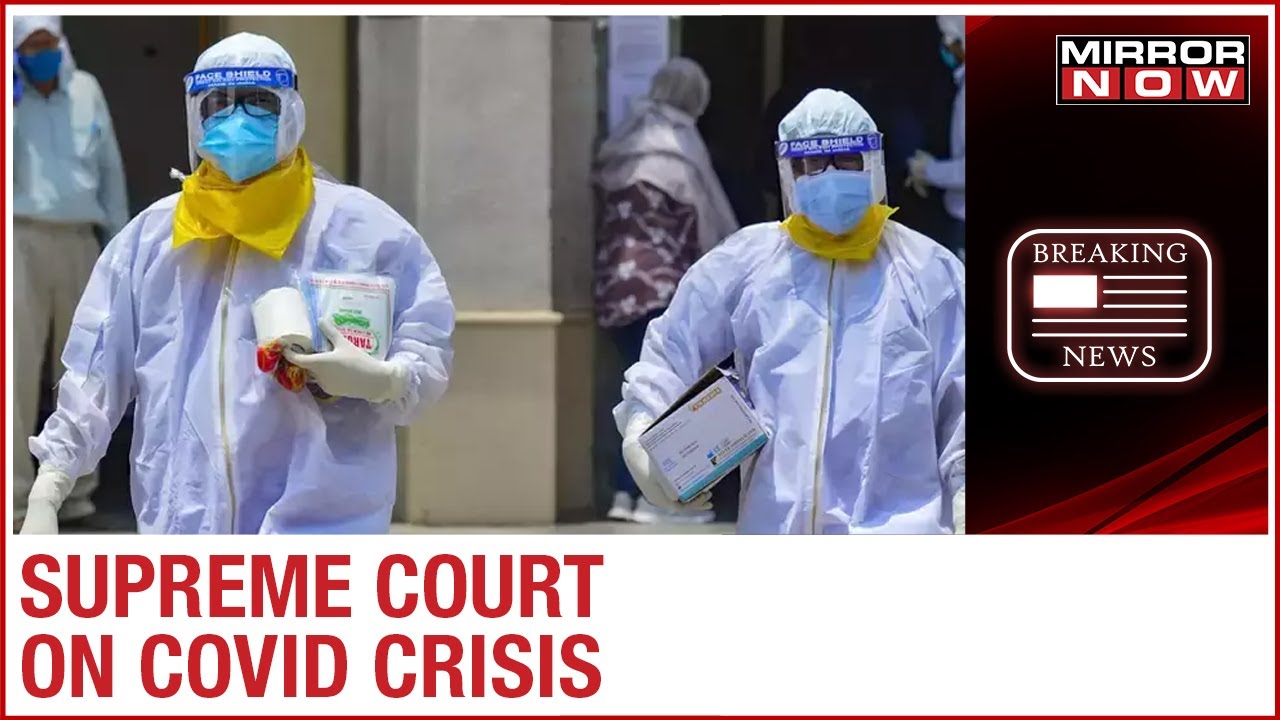 SC: Remedial action taken on mismanagement; medical experts to visit COVID patients & hospitals