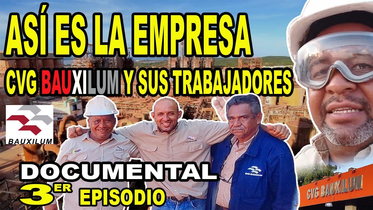 ASÍ es la empresa de Guayana CVG BAUXILUM y sus TRABAJADORES documental 3er episodio