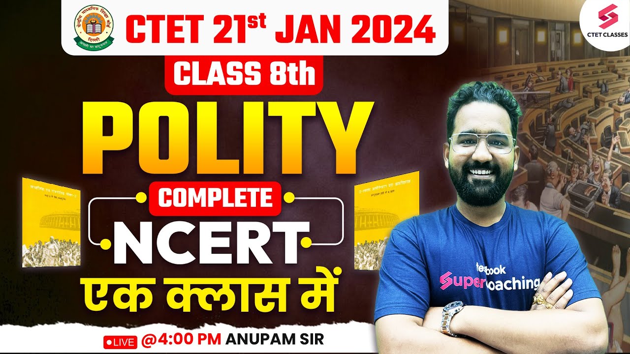CTET SST Polity Class 8th NCERT Marathon | CTET 2024 SST Polity Marathon Classes | Anupam sir